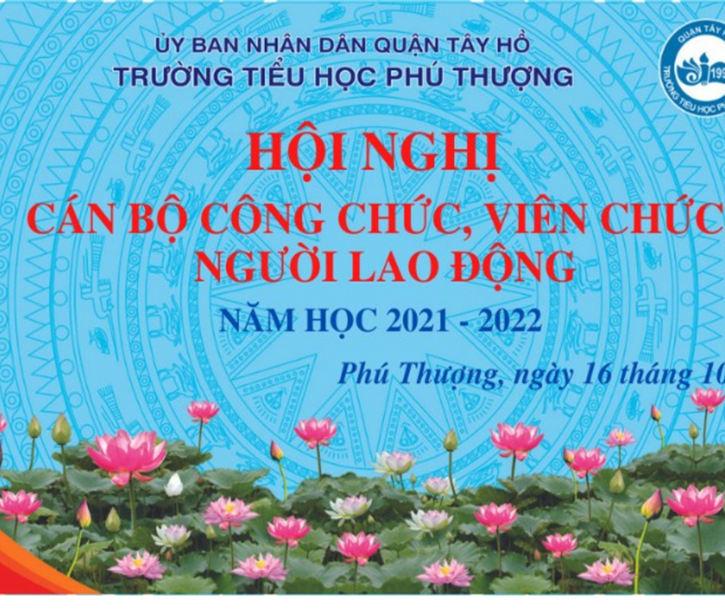 HỘI NGHỊ CÁN BỘ CÔNG CHỨC, VIÊN CHỨC, NGƯỜI LAO ĐỘNG NĂM HỌC 2021-2022