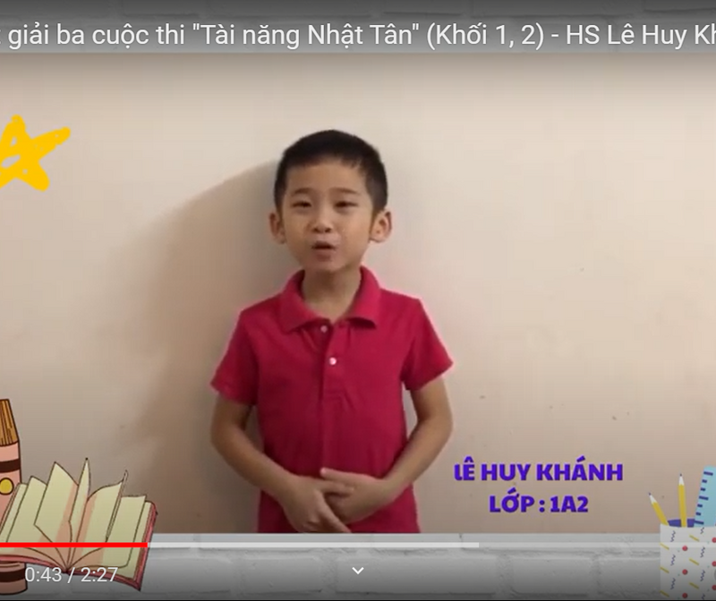 Video clip đạt giải ba cuộc thi "Tài năng Nhật Tân" (Khối 1, 2) - HS Lê Huy Khánh , lớp 1A2
