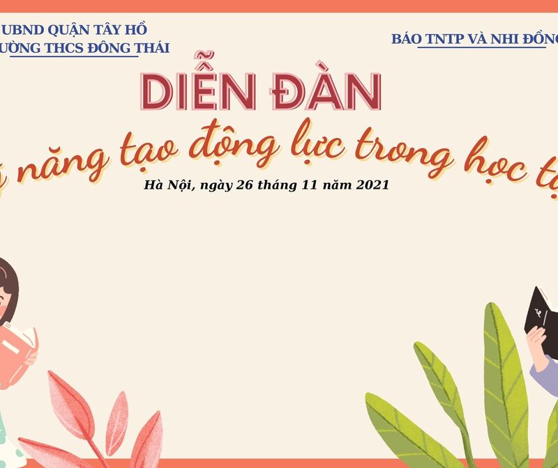 Trường THCS Đông Thái tổ chức diễn đàn “Kỹ năng tạo động lực trong học tập” - Năm học 2021-2022