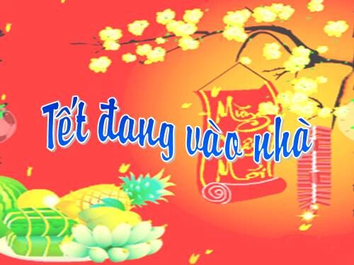 HĐVh: thơ" Tết đang vào nhà"