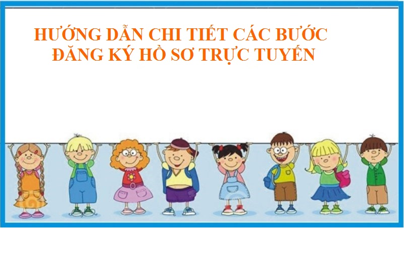 Hướng dẫn phụ huynh đăng ký tuyển sinh trực tuyến vào trường mầm non Tứ Liên năm học 2021-2022