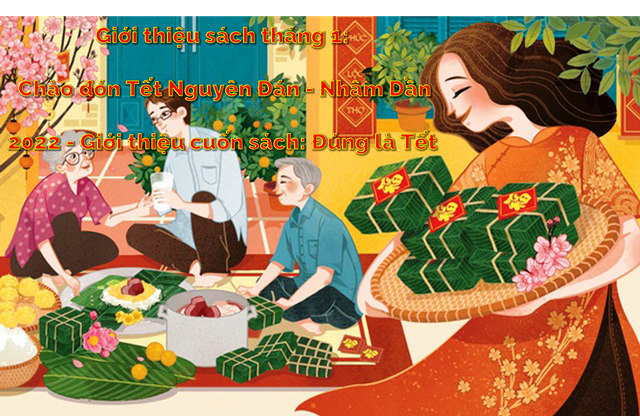 Giới thiệu sách tháng 1: Chào đón Tết Nguyên Đán - Nhâm Dần 2022 - Giới thiệu cuốn sách: Đúng là Tết