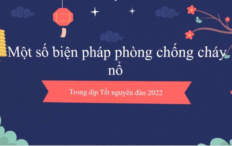 TRƯỜNG TH TỨ LIÊN: MỘT SỐ BIỆN PHÁP PHÒNG TRÁNH CHÁY NỔ TRONG DỊP TẾT NGUYÊN ĐÁN