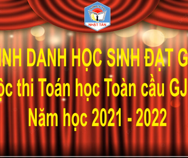 Vinh danh HS đạt giải Cuộc thi đánh giá năng lực Toán học toàn cầu GJMAT 2022!