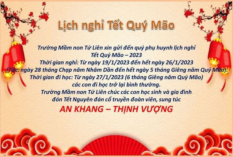 Trường MN Tứ Liên kính gửi đến các bậc phụ huynh lịch nghỉ Tết Nguyên Đán Quý Mão.