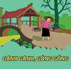 Đồng dao: Gánh gánh gồng gống