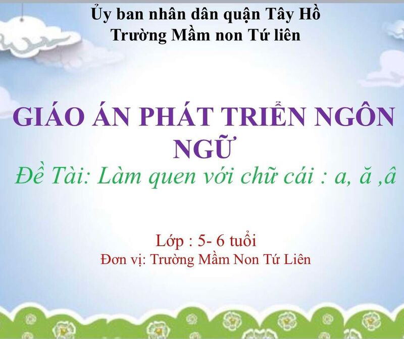 Hoạt động : Làm quen chữ cái a-ă-â