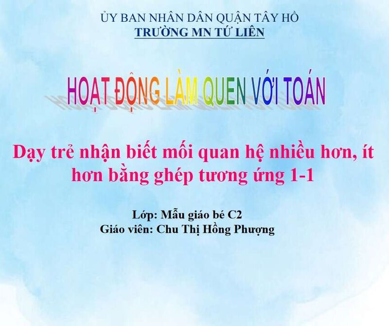 Làm quen với toán: Dạy trẻ nhận biết mối quan hệ nhiều hơn, ít hơn bằng ghép tương ứng 1-1