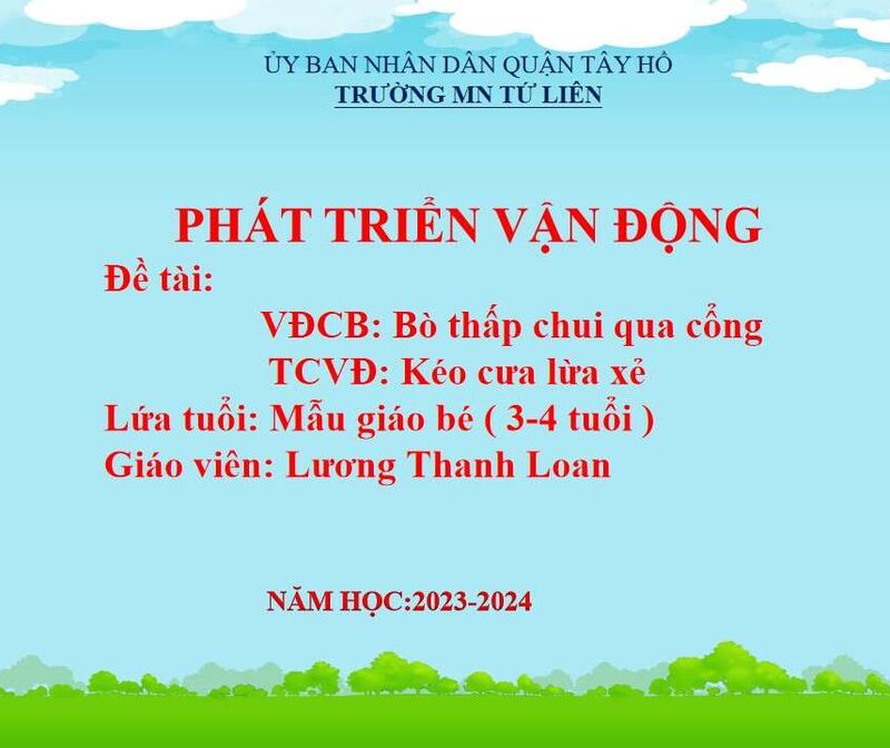 Phát triển vận động: VĐCB: Bò thấp chui qua cổng -TCVĐ: Kéo cưa lừa xẻ