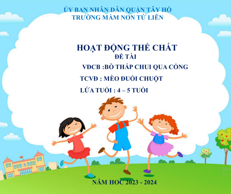 PTVĐ: - VĐCB: Bò thấp chui qua cổng TCVĐ: Mèo đuổi chuột