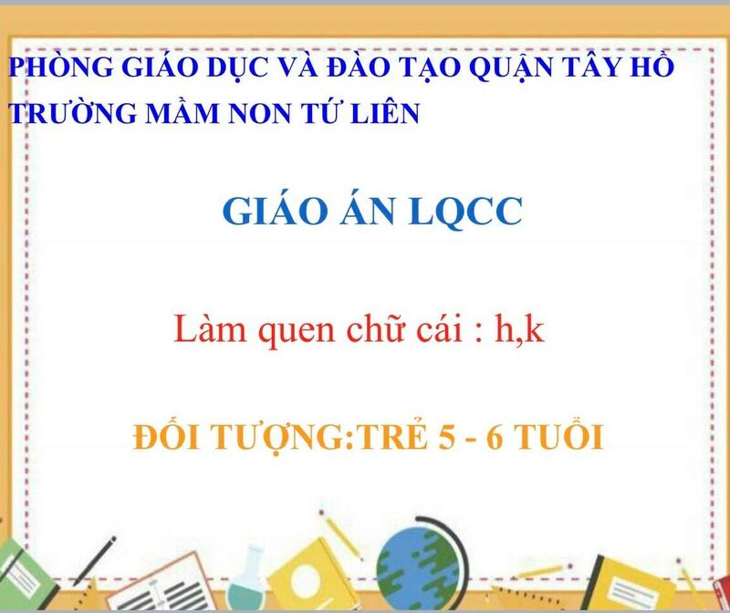 Hoạt động làm quen chữ viết : Làm quen chữ cái h-k
