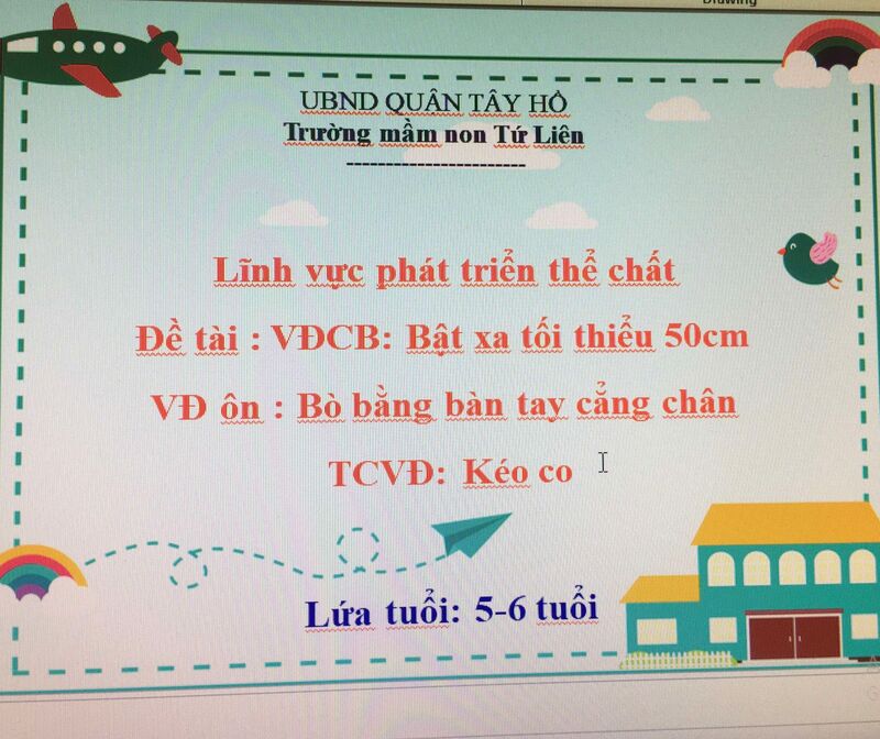Phát triển vận động: VĐCB: Bật xa tối thiểu 50cm -VĐ ôn: Bò bằng bàn tay-cẳng chân -TCVĐ: Kéo co
