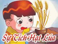 Làm quen văn học: Truyện  Sự tích hạt lúa