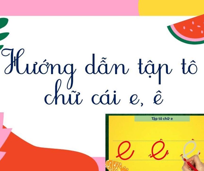 Làm quen chữ viết: Tập tô e,ê