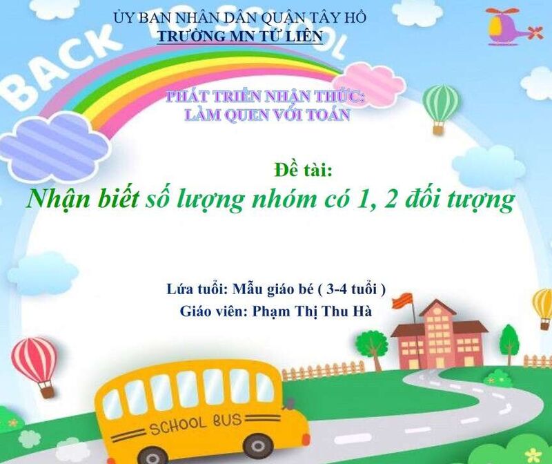 Làm quen với toán: Dạy trẻ nhận biết , số lượng nhóm có 1,2 đối tượng.