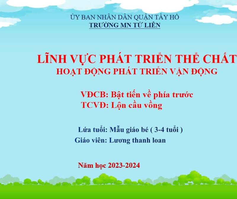 Phát triển vận động: VĐCB: Bật tiến về phía trước - TCVĐ: Lộn cầu vồng