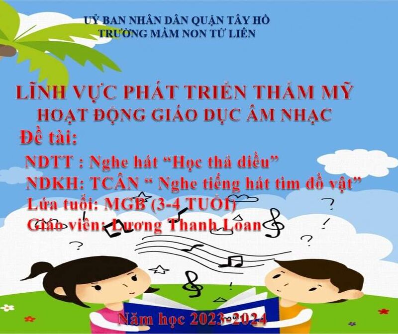 Giáo dục âm nhạc: Nghe hát “ Học thả diều” -TCAN “ Nghe tiếng hát tìm đồ vật”