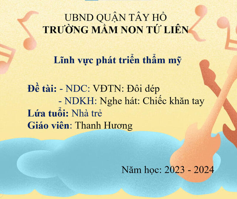 Hoạt động âm nhạc:  - NDC: VĐTN: Đôi dép - NDKH: Nghe hát: Chiếc khăn tay