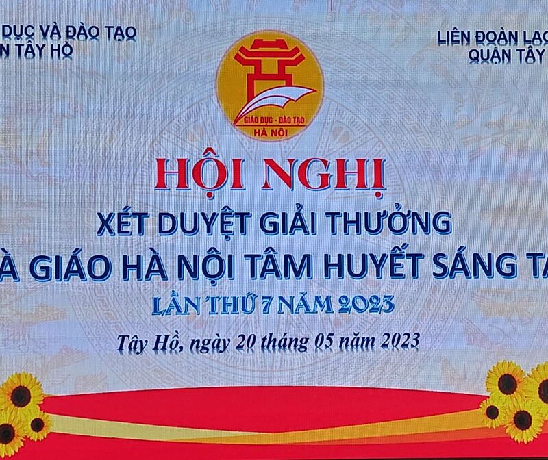 NHÀ GIÁO HÀ NỘI TÂM HUYẾT, SÁNG TẠO LẦN THỨ 7 QUẬN TÂY HỒ  NĂM 2023