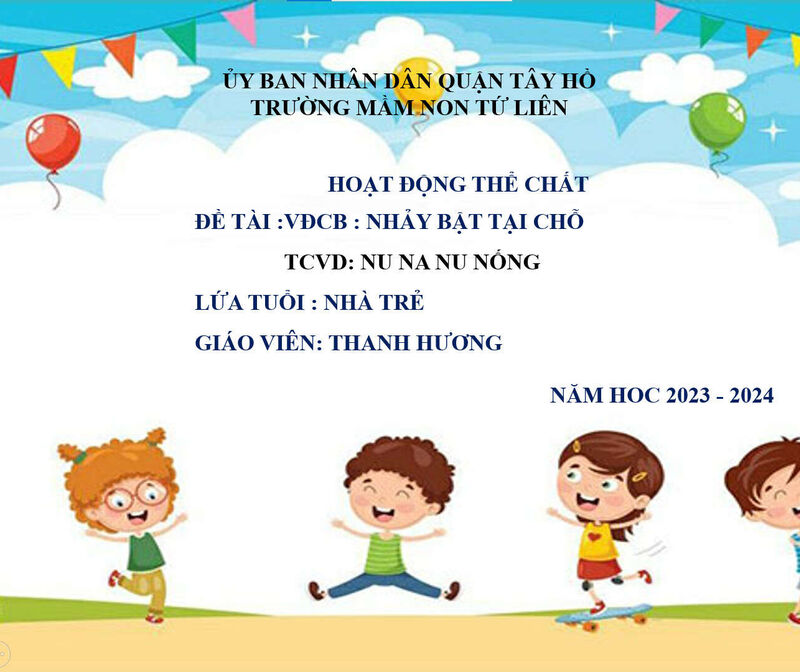 Hoạt động vận động:  - VĐCB: Nhảy bật tại chỗ (Trẻ chưa biết) - TCVĐ: Nu na nu nống