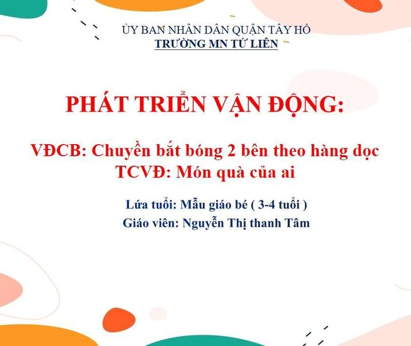 Phát triển vận động: Chuyền bắt bóng 2 bên theo hàng dọc - TCVĐ:Nhanh và khéo
