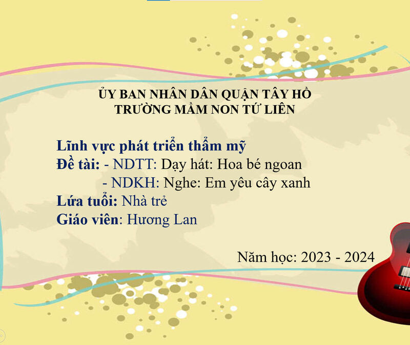 Hoạt động âm nhạc:  - NDTT: Dạy hát: Hoa bé ngoan - NDKH: Nghe: Em yêu cây xanh