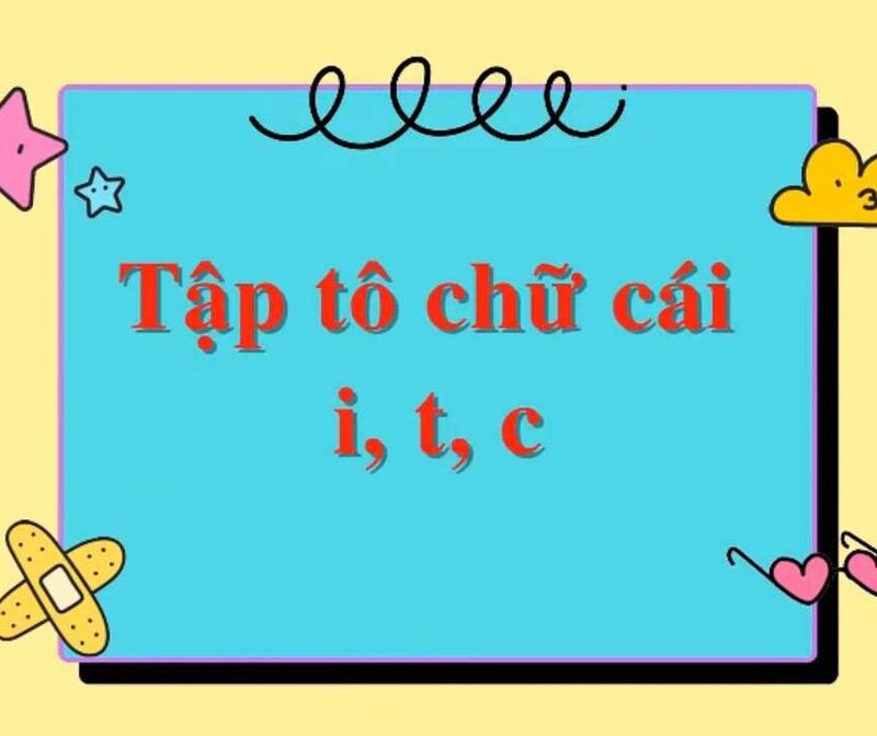 Làm quen chữ viết: Tập tô i-t-c