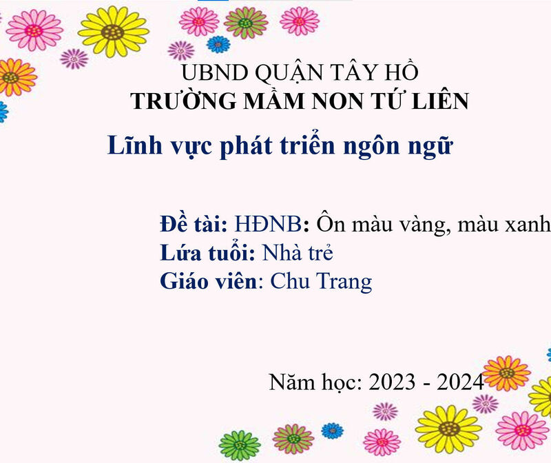 Hoạt động nhận biết:  Ôn màu vàng , xanh