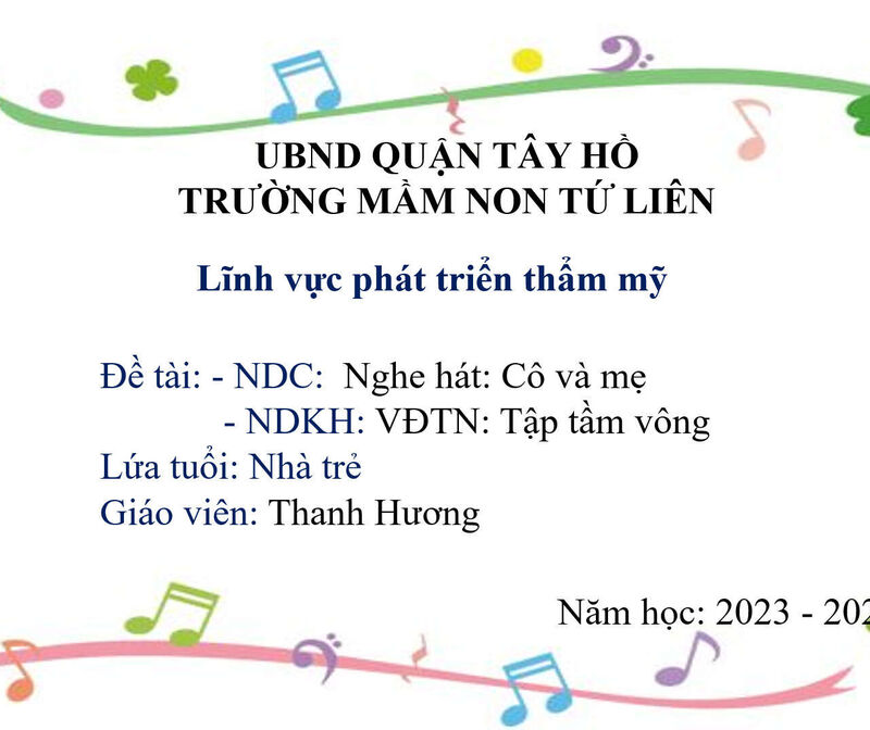 Hoạt động âm nhạc:  - NDC: Nghe hát: Cô và mẹ - NDKH: VĐTN: Tập tầm vông