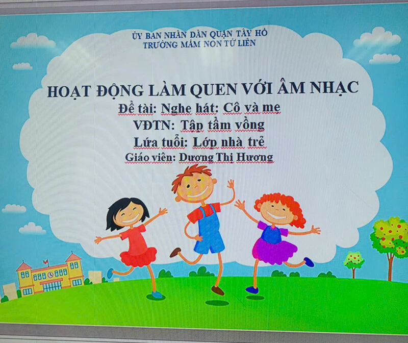 Hoạt động âm nhạc:  - NDTT: Nghe hát: Cô và mẹ - NDKH: VĐTN: Tập tầm vông