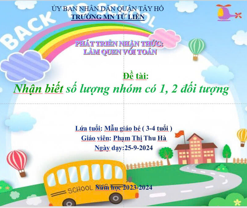 Làm quen với toán: Dạy trẻ nhận biết , số lượng nhóm có 1,2 đối tượng.