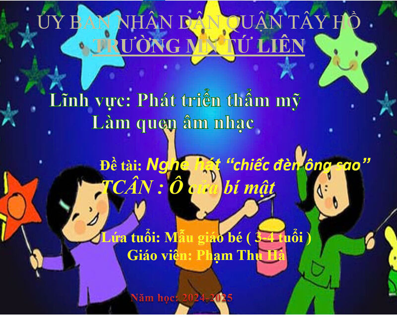 HĐ ÂM NHẠC - NDTT: Nghe hát “Chiếc đèn ông sao”. - NDKH: TCÂN “Ô cửa bí mật”