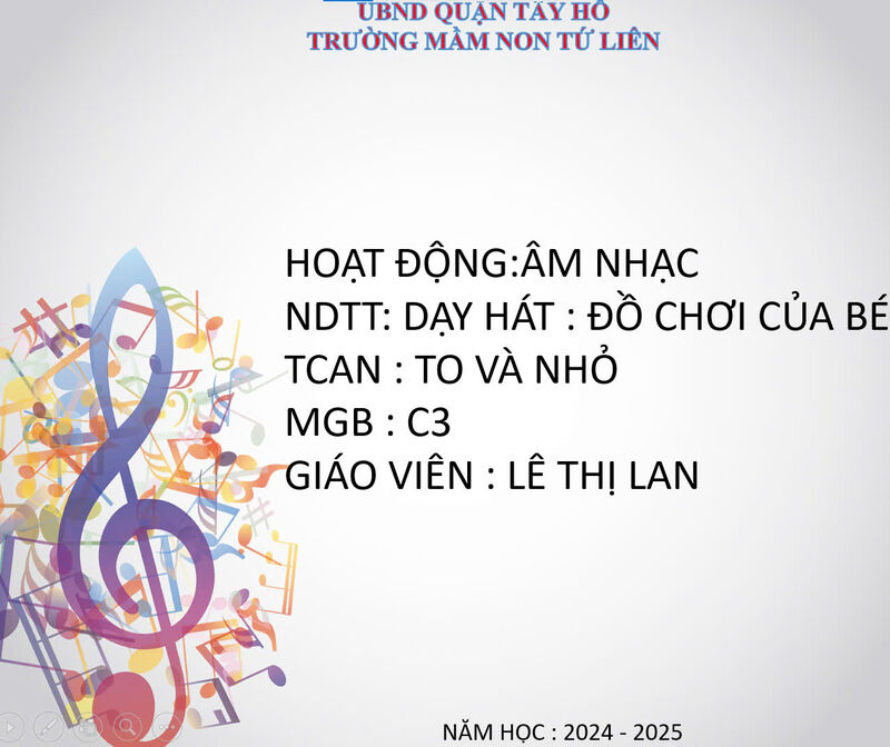 HOẠT ĐỘNG ÂM NHẠC - NDTT :DẠY HÁT ĐỒ CHƠI CỦA BÉ -TCAN : TO VÀ NHỎ