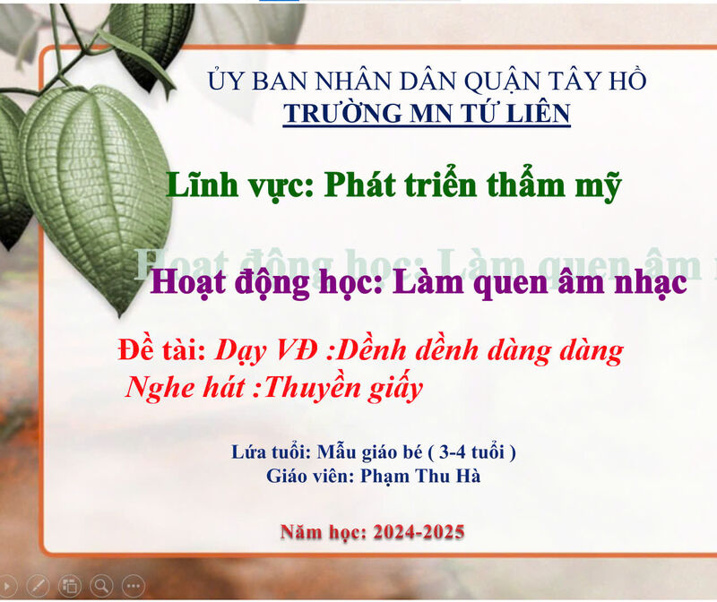 Hoạt động âm nhạc :VĐMH: Dềnh dềnh dàng dàng Nghe hát: Thuyền giấy.