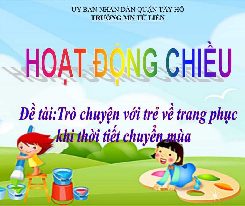 Hoạt động chiều: Trò chuyện với trẻ về trang phục khi thời tiết chuyển mùa