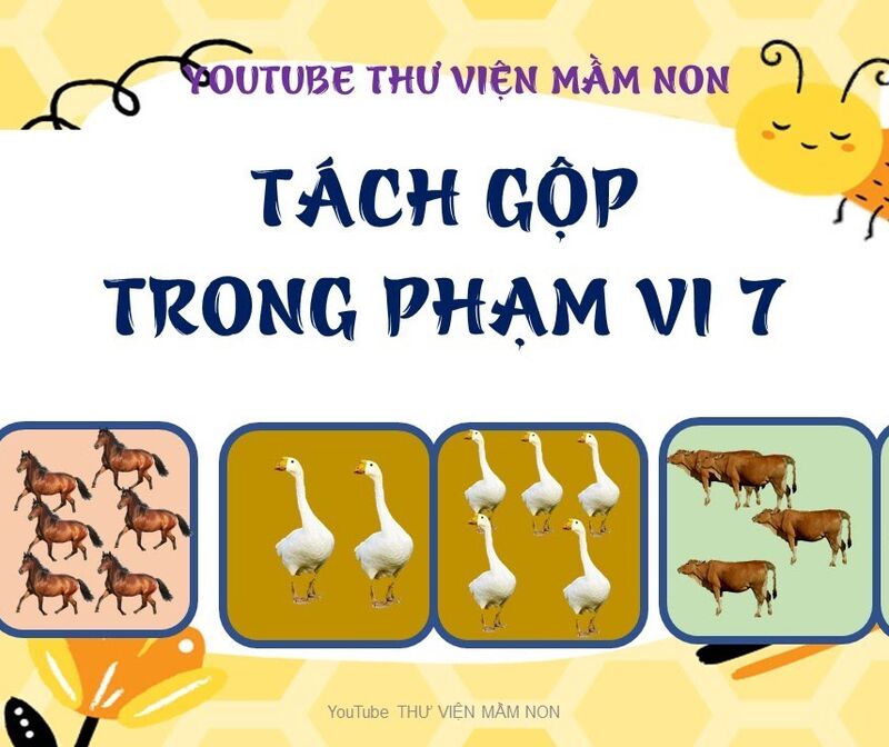 Làm quen với toán: Tách gộp 1 nhóm có 7 đối tượng thành 2 phần bằng các cách khác nhau.