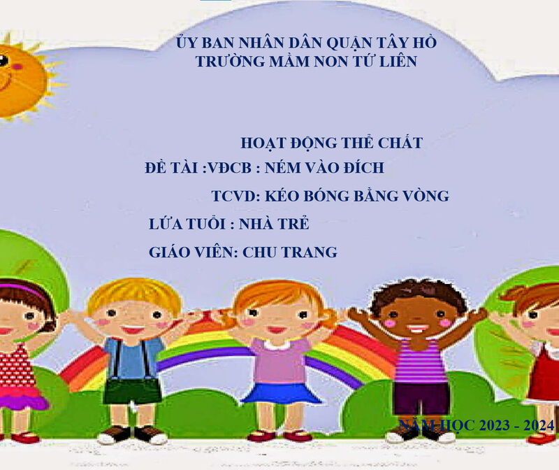 Hoạt động vận động:  - VĐCB: Ném vào đích ( Lần 1 ) - TCVĐ: Kéo bóng bằng vòng