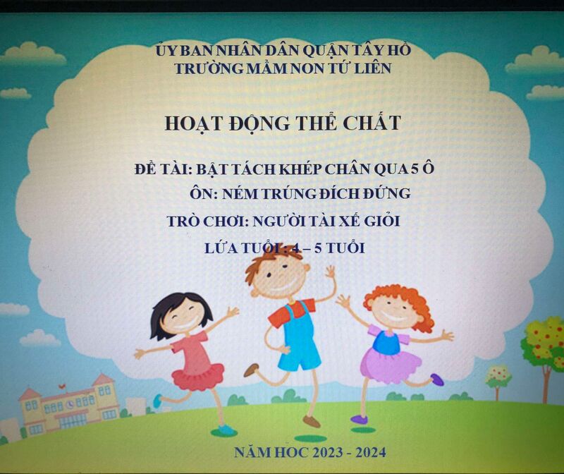 Âm nhạc:- NDTT: Dạy vỗ tay theo TTC “Bông hoa mừng cô” TCAN: Những quả bóng vui nhộn