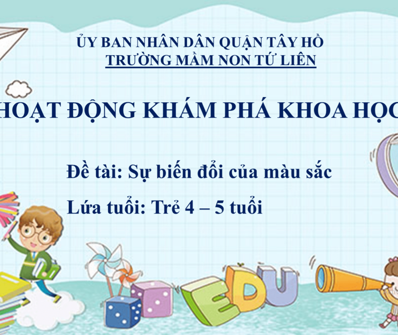 Dạy trẻ HĐKP  Sự kì diệu của màu sắc