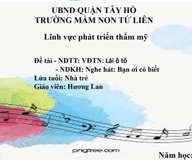 Hoạt động âm nhạc:  - NDC: VĐTN: lái ô tô. - NDKH: Nghe: Bạn ơi có biết