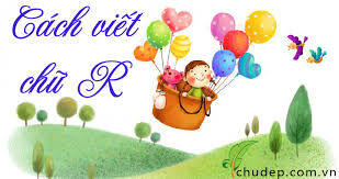 Làm quen chữ viết: Làm quen chữ r