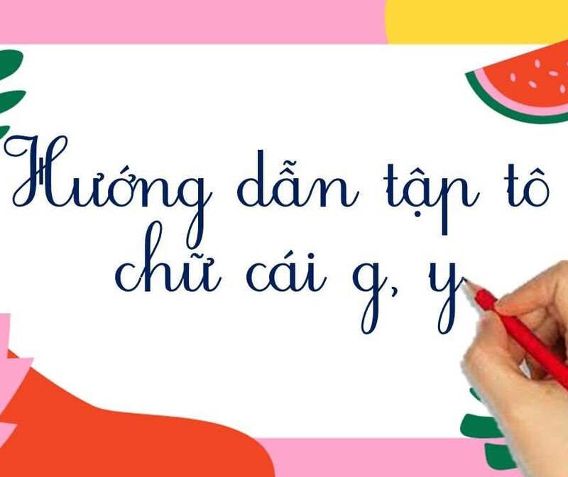 Làm quen chữ viết: Tập tô chữ cái g - y