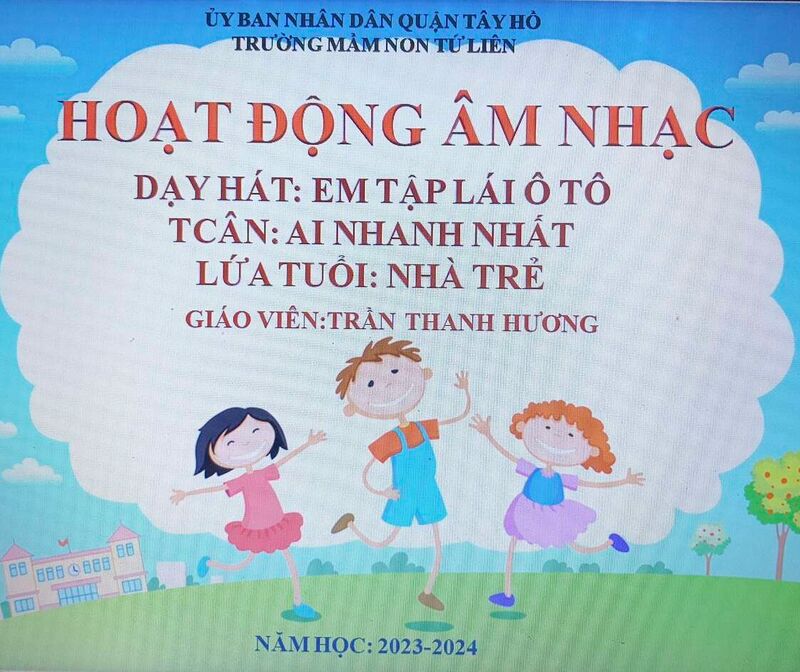 HOẠT ĐỘNG ÂM NHẠC DẠY HÁT: EM TẬP LÁI Ô TÔ TCÂN: AI NHANH NHẤT