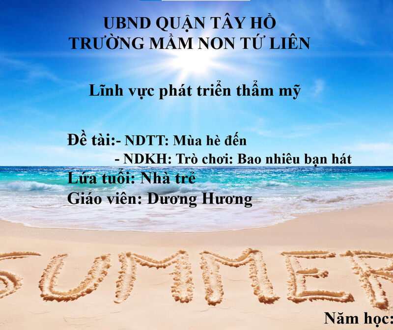Hoạt động âm nhạc:  - NDC:Dạy hát: “ Mùa hè đến” - NDKH: TC: Bao nhiêu bạn hát
