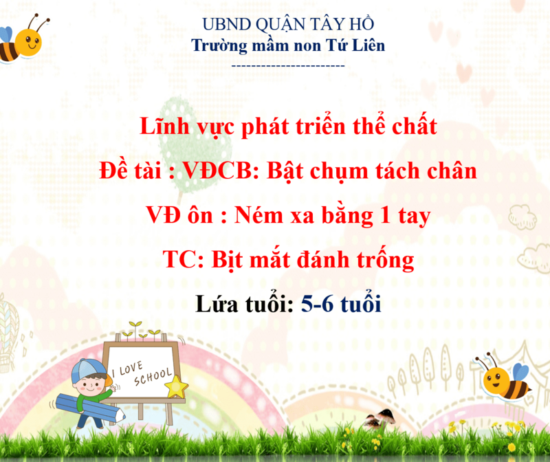 PTVĐ: VĐCB: Bật chụm tách chân VĐ ôn : Ném xa bằng 1 tay TC: Bịt mắt đánh trống