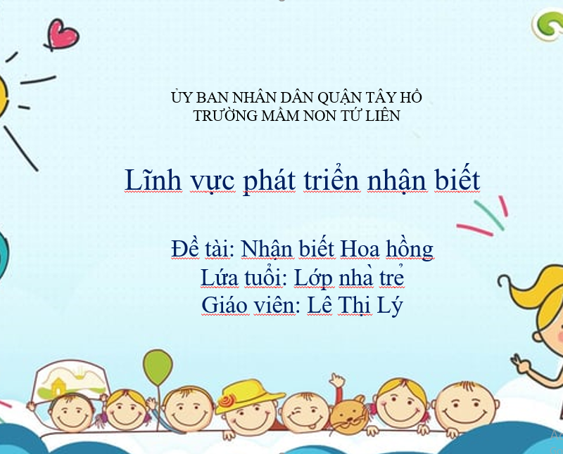 Lĩnh vực phát triển nhận biết  Đề tài: Nhận biết Hoa hồng