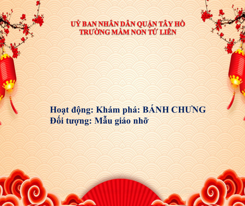 Hoạt động khám phá:  Tìm hiểu về bánh trưng