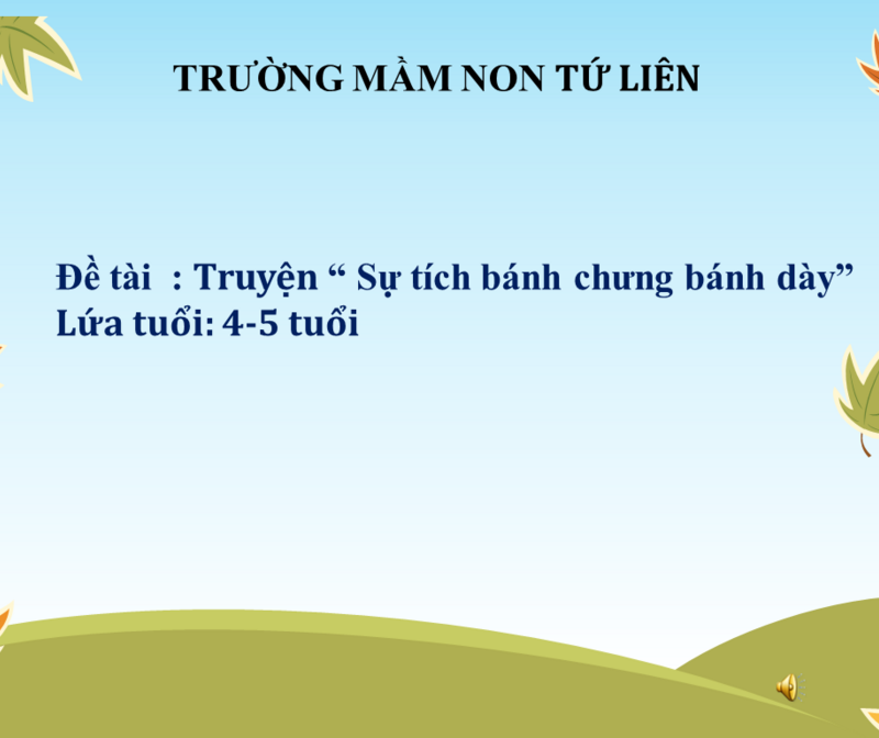Dạy trẻ LQVH truyện: Sự tích bánh trưng bánh dày