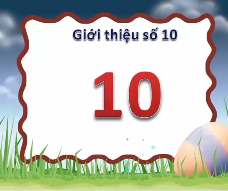 Làm quen với toán: Đếm đến 10, nhận biết chữ số 10. Đếm thứ tự 10