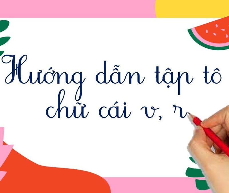 Làm quen chữ viết:  Tập tô v - r